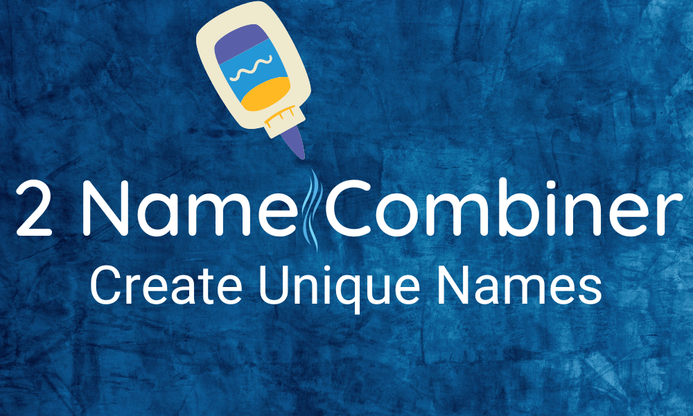 Two Name Combiner Tool To Create Unique Names